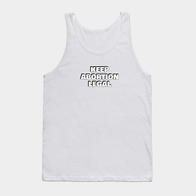 Keep abortion legal Tank Top by InspireMe